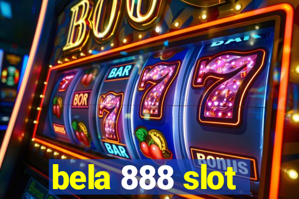 bela 888 slot